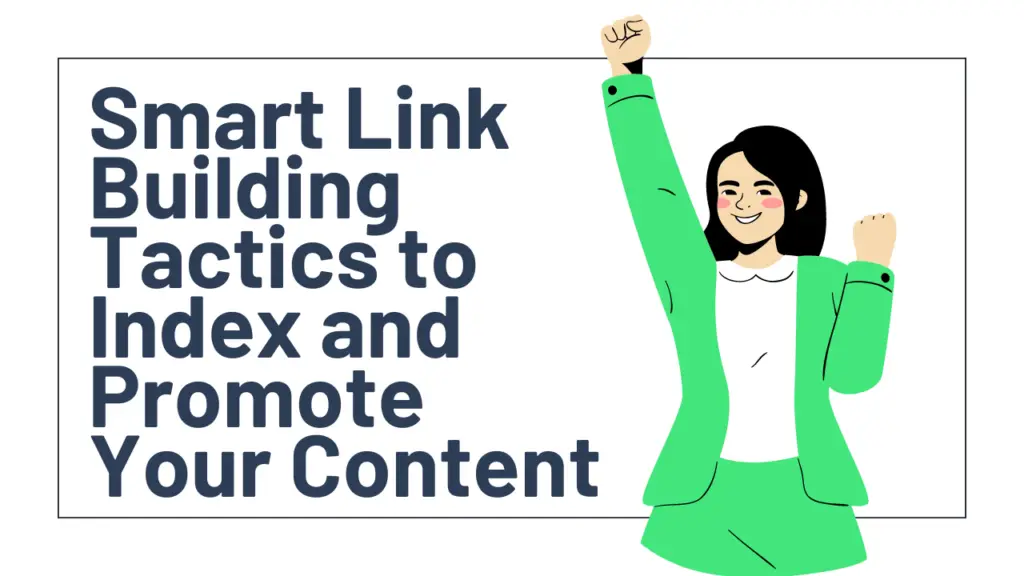 Smart Link Building Tactics to Index and Promote Your Content